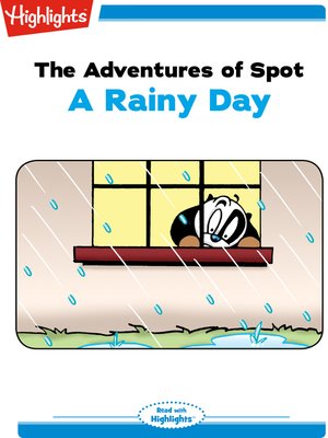 cover image of The Adventures of Spot: A Rainy Day